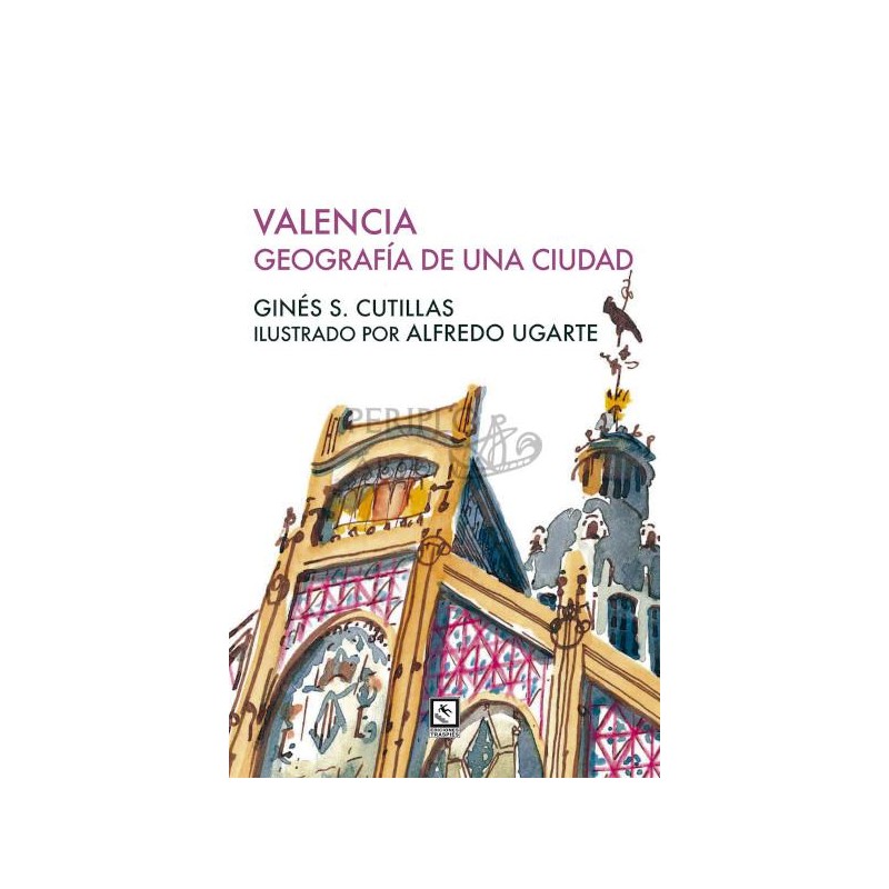 Valencia Geografía de una Ciudad